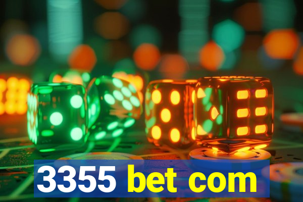 3355 bet com